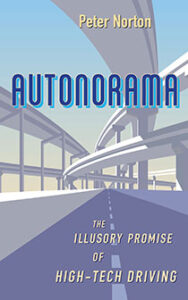 Cover of Autonorama: the illusory promise of high-tech driving