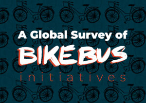 A global survey of Bike Bus initiatives